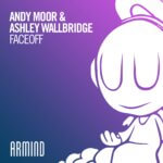 Andy Moor and Ashley Wallbridge presents FaceOff on Armind
