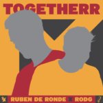 Ruben de Ronde and Rodg presents Togetherr on Armada Music