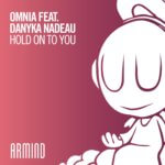Omnia feat. Danyka Nadeau presents Hold On To You on Armind