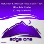 ReOrder and Manuel Rocca with MSK presents Worlds Unite (DJ Xquizit Remix) on Edge One