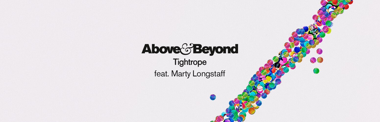 Above and Beyond feat. Marty Longstaff presents Tightrope on Anjunabeats banner