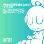 Armin Van Buuren and Garibay feat. Olaf Blackwood presents I Need You (Andrew Rayel Remix) on Armind