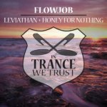 Flowjob presents Leviathan and Honey For Nothing on In Trance We Trust