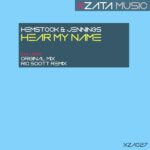 Hemstock and Jennings presents Hear My Name on Xzata Music