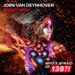 Jorn van Deynhoven presents Rising High on Whos Afraid Of 138