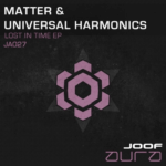 Matter and Universal Harmonics presents Lost in Time EP on JOOF Aura