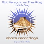 Aldo Henrycho feat. Thea Riley presents We'll Be Okay on Abora Recordings
