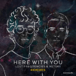 Lost Frequencies and Netsky presents Here With You (Remixes) on Armada Music