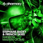 Stephane Badey and French Skies presents Rainbow and Masters of Time on Pharmacy Music