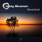 Andy Blueman presents Neverland on Abora Recordings