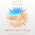 DJ T.H. presents Vanilla Cream (Mhammed El Alami Remix) on Abora Recordings