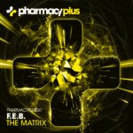 F.E.B. presents The Matrix on Pharmacy Music