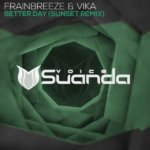 Frainbreeze and VIKA presents Better Day (Sunset Remix) on Suanda Music