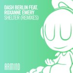 Dash Berlin feat. Roxanne Emery presents Shelter (Remixes) on Armind