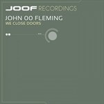 John 00 Fleming presents We Close Doors on JOOF Recordings