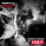 Marco V presents Aranck on Whos Afraid of 138