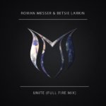 Roman Messer and Betsie Larkin presents Unite (Full Fire Mix) on Suanda Music