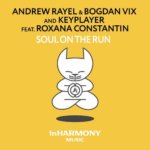 Andrew Rayel and Bogdan Vix and KeyPlayer feat. Roxana Constantin presents Soul On The Run (Club Mix) on inHarmony Music