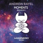 Andrew Rayel presents Moments (Remixes) EP1 on inHarmony Music