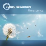 Andy Blueman presents Florescence on Abora Recordings