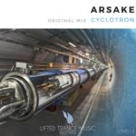 Arsake presents Cyclotron on Lifted Trance Music