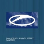 Dan Dobson and Davey Asprey presents Fantome on A State Of Trance