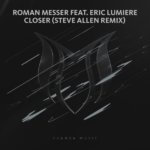 Roman Messer feat. Eric Lumiere presents Closer (Steve Allen Remix) on Suanda Music