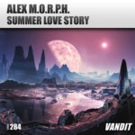 Alex M.O.R.P.H. presents Summer Love Story on Vandit Records