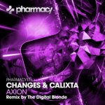 Changes and Calixta presents Axion (Digital Blonde Remix) on Pharmacy Music