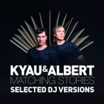 Kyau and Albert presents Matching Stories (Selected DJ Versions) on Euphonic