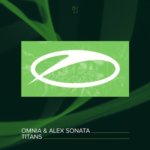 Omnia and Alex Sonata presents Titans on A State Of Trance