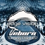 Reborn presents Turning Point EP on Edge Vision