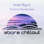 InnerSync presents Time To Remember EP on Abora Recordings