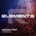 Adrian Font presents Criminal on Rielism Elements