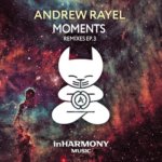 Andrew Rayel presents Moments (Remixes) EP3 on inHarmony Music