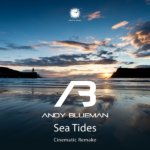 Andy Blueman presents Sea Tides (Cinematic Remake) on Abora Recordings