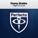 Danny Stubbs presents High Or Low on Perfecto Records