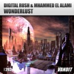 Digital Rush and Mhammed El Alami presents Wonderlust on Vandit Records