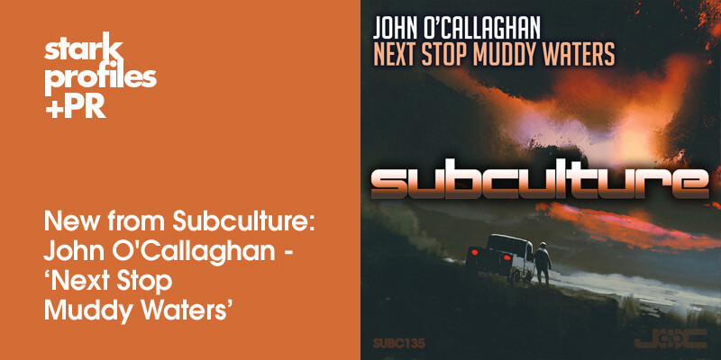 John O'Callaghan presents Next Stop Muddy Waters on Subculture banner