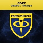 ORAW presents Galather plus The Signs on Perfecto Records