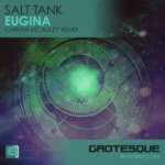 Salt Tank presents Eugina (Ciaran McAuley) on Grotesque Music
