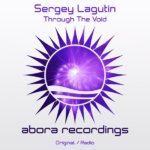 Sergey Lagutin presents Through The Void on Abora Recordings