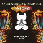 Andrew Rayel and Graham Bell presents Tambores on Armada Music