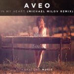 Aveo presents In My Heart (Michael Milov Remix) on Maratone Music