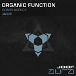 Organic Function presents Complacency on JOOF Aura