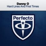 Danny O presents Hard Lines And First Times on Perfecto Records