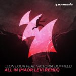 Leon Lour feat. Victoria Duffield presents All In (Maor Levi Remix) on Armada Music