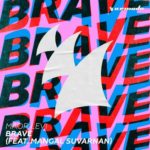 Maor Levi feat. Mangal Suvarman presents Brave on Armada Music