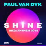 Paul van Dyk presents SHINE (SHINE Ibiza Anthem 2018) on Vandit Records