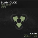 Slam Duck presents Acid Jedi on JOOF Aura